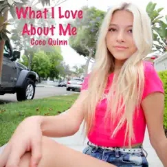 What I Love About Me - Single by Coco Quinn album reviews, ratings, credits