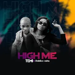 High Me (feat. Dablixx Osha) - Single by Temi album reviews, ratings, credits