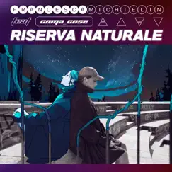 RISERVA NATURALE - Single by Francesca Michielin & Coma_Cose album reviews, ratings, credits