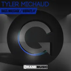 Bass Massage / Vibrate - Single by Tyler Michaud album reviews, ratings, credits