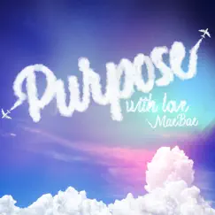 Purpose - Single by MaeBae album reviews, ratings, credits