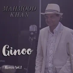 Ginoo, Vol. 1 (Remixes) - EP by Mahmood Khan album reviews, ratings, credits
