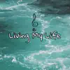 Living My Life (feat. Trensettah) - Single album lyrics, reviews, download