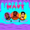 Wavy (with Artxxiii & Chris Rosse) - Single album lyrics, reviews, download