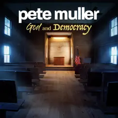 God and Democracy - Single by Pete Muller album reviews, ratings, credits