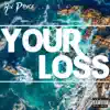 Your Loss - Single album lyrics, reviews, download