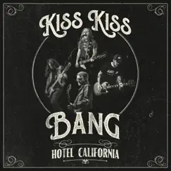 Hotel California - Single by Kiss Kiss Bang album reviews, ratings, credits