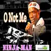 O Not Me - Single album lyrics, reviews, download