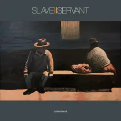 Atonement - Single by Slave Two Servant album reviews, ratings, credits