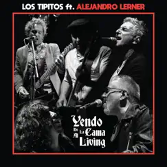 Yendo de la Cama al Living (En Vivo Teatro Ópera) [feat. Alejandro Lerner & Fabián Von Quintiero] - Single by Los Tipitos album reviews, ratings, credits