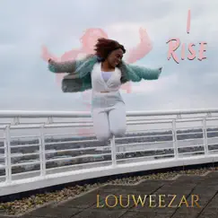 I Rise - Single by Louweezar album reviews, ratings, credits