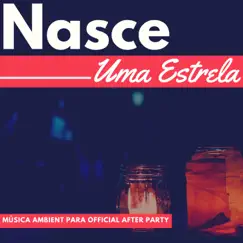 Nasce Uma Estrela - Música Ambient para Official After Party by Rei Momo album reviews, ratings, credits
