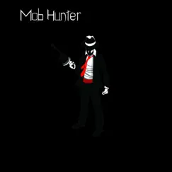 Mob Hunters (feat. JB) - Single by Coz album reviews, ratings, credits