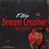 Dream Crusher - Single album lyrics, reviews, download
