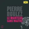 Boulez: Le marteau sans maître album lyrics, reviews, download