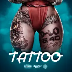 Tattoo (feat. E-40 & Iamsu!) Song Lyrics