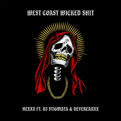 West Coast Wicked Shit (feat. DJ Stigmata & Devereauxx) Song Lyrics