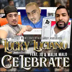 Celebrate (feat. JQ & Malik Malo) - Single by Lucky Luciano album reviews, ratings, credits