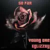 So Far (feat. Eglizzey) - Single album lyrics, reviews, download