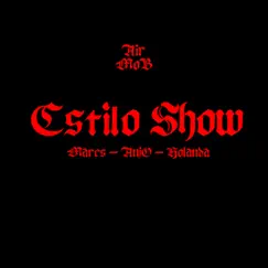 Estilo Show (feat. Marcs, Anjo & HOLANDA) - Single by Air Mob album reviews, ratings, credits