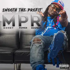MPR (Money Power Respect) - Single by Smooth The Profit album reviews, ratings, credits