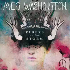Riders On the Storm - Single by Meg Washington album reviews, ratings, credits