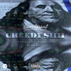 Greedy Shii (feat. Bugz Low) - Single by Liam Mahal album reviews, ratings, credits