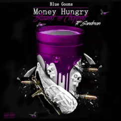 Money Hungry Slowed and Chopped (feat. Sandman) - Single by Blue Goons album reviews, ratings, credits