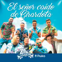 El Señor Caído de Girardota (feat. Fruko) Song Lyrics