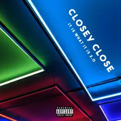 It Is What It Is 2.0 by Closey Close album reviews, ratings, credits