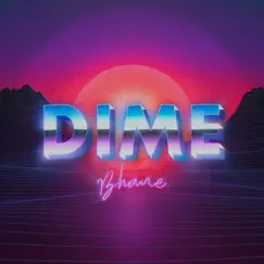 DIME - Single by Bhane album reviews, ratings, credits