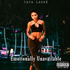 Emotionally Unavailable - Single by Taya Larre album reviews, ratings, credits