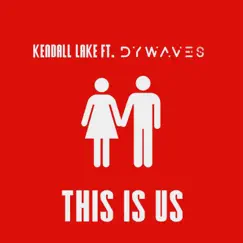 This Is Us (feat. Dywaves) - Single by Kendall Lake album reviews, ratings, credits