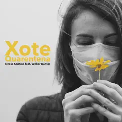 Xote Quarentena (feat. Wilker Dantas) - Single by Teresa Cristina album reviews, ratings, credits