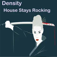 House Stays Rocking - Single by Density album reviews, ratings, credits