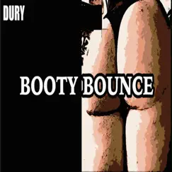 Booty Bounce - Single by DURY album reviews, ratings, credits