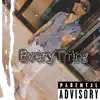 Everything (feat. Kae Scrilla) - Single album lyrics, reviews, download