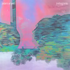 Patagonia - Single by Jelani Aryeh album reviews, ratings, credits