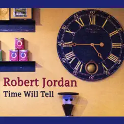 Time Will Tell by Robert Jordan album reviews, ratings, credits