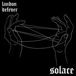 Solace - Single by Landon Defever album reviews, ratings, credits