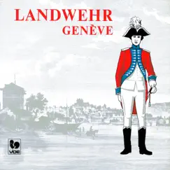Landwehr, Marches et Harmonie Militaire Suisse by Corps de musique de Landwehr de Genève & Georges Richina album reviews, ratings, credits