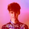 Jealous Of - Single album lyrics, reviews, download