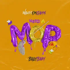 Need A Mop (feat. Bally Baby) Song Lyrics