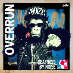 Overrun - Single by Deafness by Noise album reviews, ratings, credits