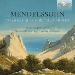 Mendelssohn: Chamber Music with Clarinet by Dario Zingales, Alexey Grots & Marco Sala album reviews, ratings, credits