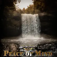 Peace of Mind - Single by Edgar Dickey album reviews, ratings, credits