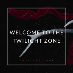 Welcome to the Twilight Zone - EP by Twilight Zone album reviews, ratings, credits