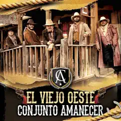 El Viejo Oeste - Single by Conjunto Amanecer album reviews, ratings, credits