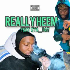 Really Heem (feat. CYA_TAY) - Single by 3igcheerio album reviews, ratings, credits