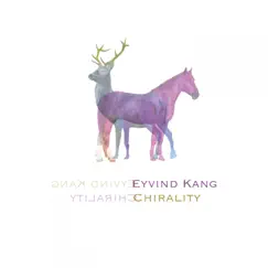 Chirality by Eyvind Kang album reviews, ratings, credits